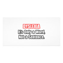 Dyslexia...Not a Sentence Photo Card