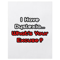 Dyslexia...What's Your Excuse? Custom Flyer