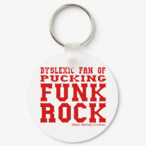 dyslexic fan of pucking funk rock punk rock humor keychains by dustyvinyldesign dyslexic fan of pucking funk rock punk rock humor keychains