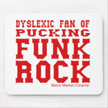 dyslexic fan of pucking funk rock punk rock humor mousepads by dustyvinyldesign dyslexic fan of pucking funk rock punk rock humor mousepads
