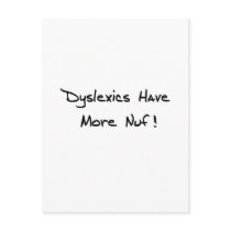 Dyslexics Have More Nuf ! postcards by fullofNuts Dyslexics Have More Nuf ! postcards