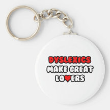 Dyslexics Make Great Lovers Keychain