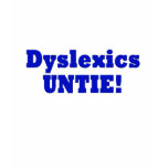 Dyslexics t-shirts