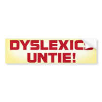 Dyslexics Untie bumper sticker bumper stickers