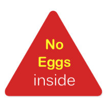 e6 - Food Label ~ NO EGGS INSIDE. Sticker