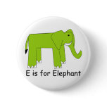 E is for Elephant Pinback Buttons
