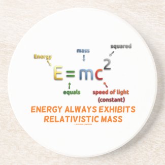 E=mc^2 Energy Always Exhibits Relativistic Mass Coaster