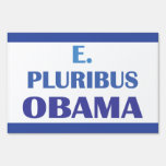 E. Pluribus Obama yard signs