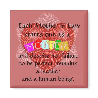 Each mother in Law starts out as a Mother magnet" style="border:0;