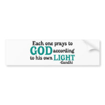Each One Prays To God According To His Own Light bumper stickers by Parable Each One Prays To God According To His Own Light bumper stickers