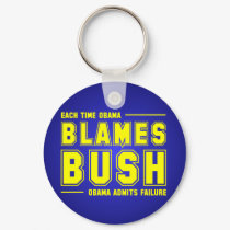 Each Time You Blame Bush keychains