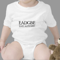 EADGBE IS MY ALPHABET t-shirts