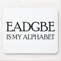 EADGBE IS MY ALPHABET mousepads