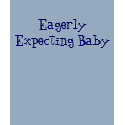 Eagerly Expecting Baby t-shirts