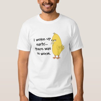 Early Bird Funny Quote Tshirt