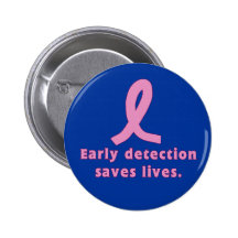 Early Detection Saves Lives Breast Cancer Awarenes Pinback Button