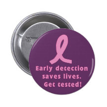 Early Detection Saves Lives Get Tested! Pin