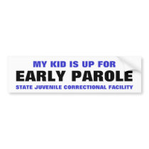 EARLY PAROLE $3.95 bumper stickers