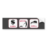 Earn. Mow. Grill Bumper Stickers