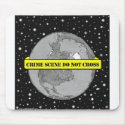 EARTH CRIME SCENE mousepads