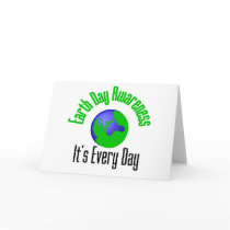 Earth Day  Awareness It's Every Day Greeting Cards