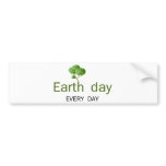Earth Day every day! Bumper Stickers
