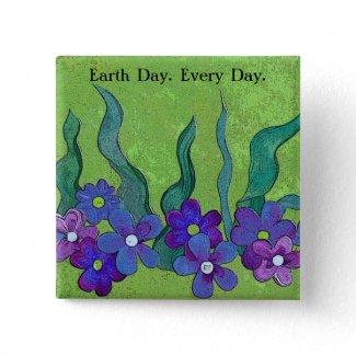 Earth Day. Every Day. Flowers & Gardens Pin zazzle_button