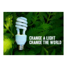 postcard - Earth Day poster with a compact fluorescent lightbulb and the phrase "Change a light, change the world".  Share your message to protect the Earth with our Earth Day posters & gifts.