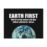 EARTH FIRST - WE'LL STRIP MINE THE OTHER PLANETS L POST CARDS