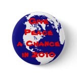 Earth - Give Peace a Chance in 2010 Pinback Button