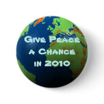 Earth - Give Peace a Chance in 2010 Button
