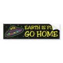 EARTH IS FULL GO HOME BUMPER STICKERS