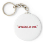 "Earth is full... Keychains