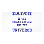 Earth Is The Insane Asylum For The Universe Personalized Photo Card