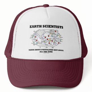 Earth Scientists Think About Postulated Hot Spots hat