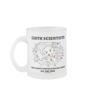 Earth Scientists Think About Postulated Hot Spots mug