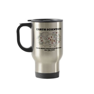 Earth Scientists Think About Postulated Hot Spots mug