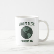 Earth Spoiler Alert: Everybody Dies mugs