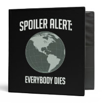 Earth Spoiler Alert: Everybody Dies binders