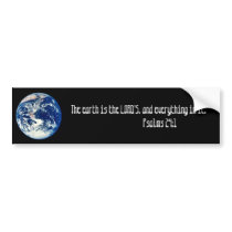 earth, The earth is the LORD'S, and everything ... bumper stickers