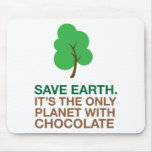 Earth, The Only Planet With Chocolate Mousepad