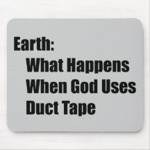 Earth: What Happens When God Uses Duct Tape Mouse Pads