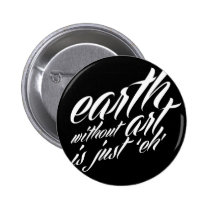 earth without art is just 'eh' buttons