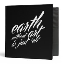 earth without art is just 'eh' binders