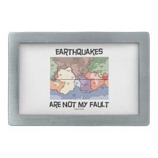 Earthquakes Are Not My Fault (Plate Tectonics) Rectangular Belt Buckles