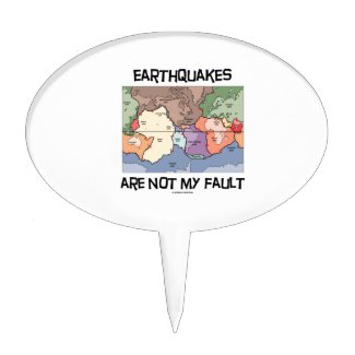 Earthquakes Are Not My Fault (Plate Tectonics) Cake Toppers