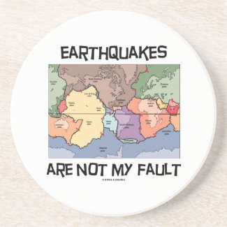 Earthquakes Are Not My Fault (Plate Tectonics) Coasters