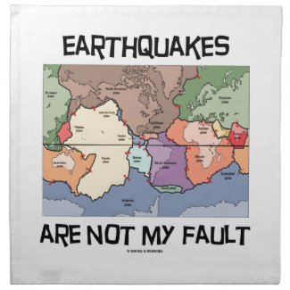 Earthquakes Are Not My Fault (Plate Tectonics) Cloth Napkins