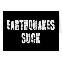 Earthquakes Suck Card