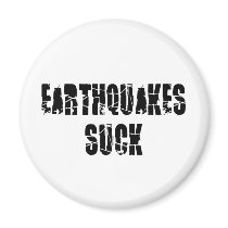 Earthquakes Suck Magnet
